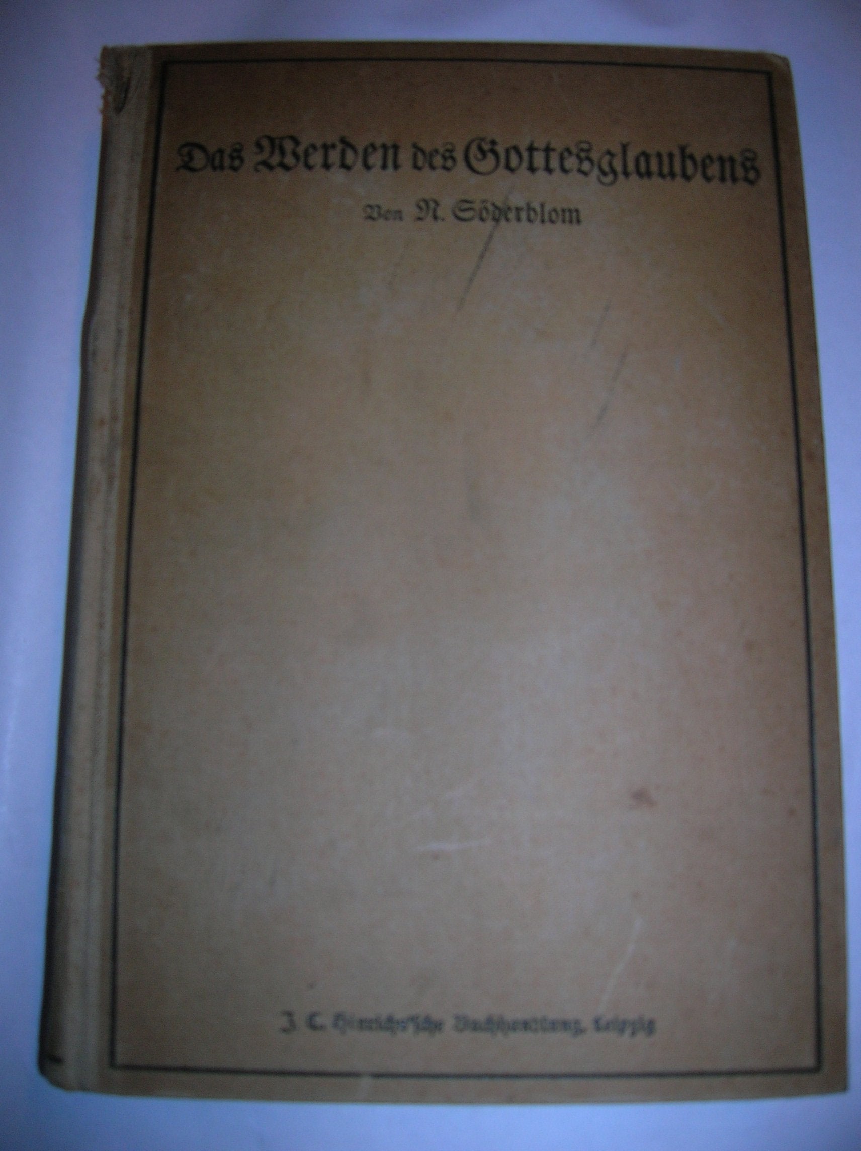 Das Werden des Gottesglaubens, Untersuchungen über die Anfänge der Religion. Deutsche Bearbeitung von R. Stübe. Books