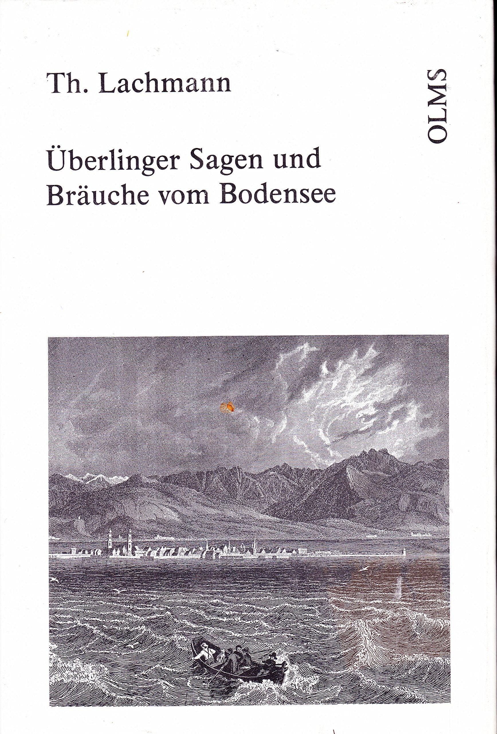 Überlinger Sagen, Bräuche und Sitten mit geschichtlichen Erläuterungen: Ein Beitrag zur Volkskunde der badischen Seegegend (Livre en allemand) book