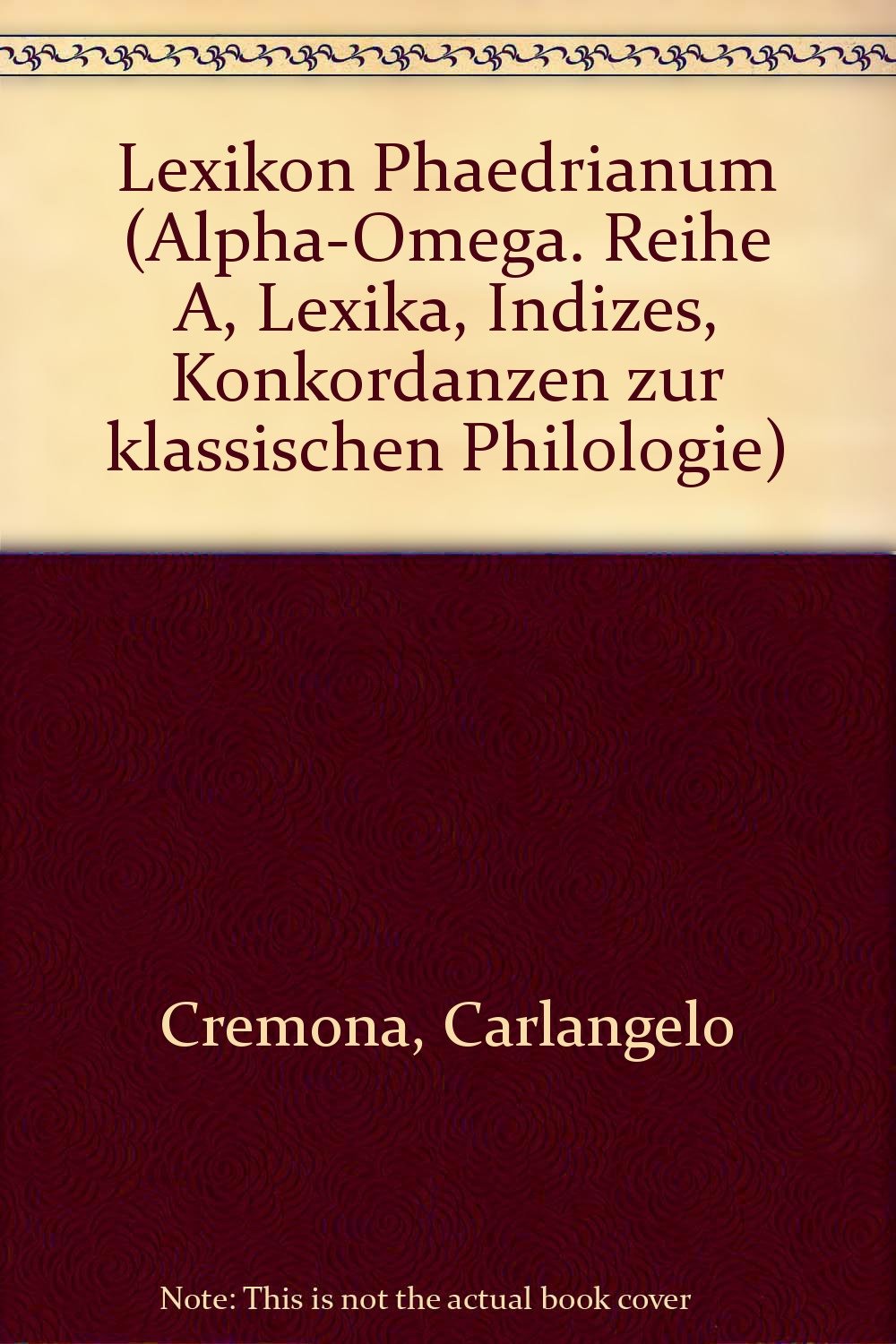 Lexicon Phaedrianum (Alpha-Omega, Reihe A: Lexika, Indizes, Konkordanzen zur klassischen Philologie) Books