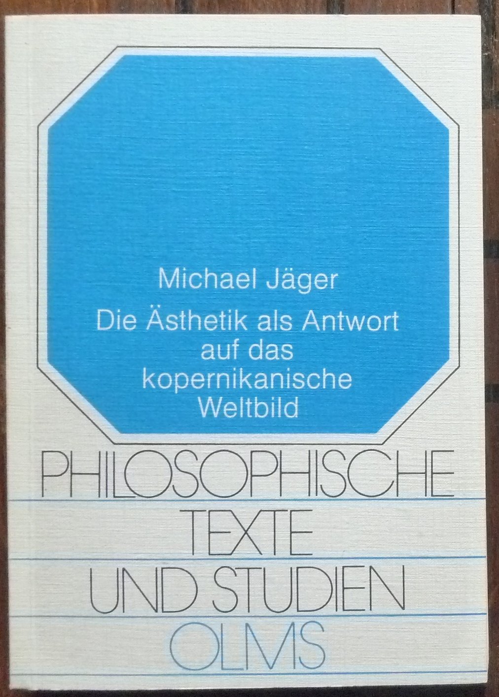 Die Ästhetik als Antwort auf das kopernikanische Weltbild: Die Beziehung zwischen den Naturwissenschaften und der Ästhetik Alexander Gottlieb ... Meiers (Philosophische Texte und Studien) Books
