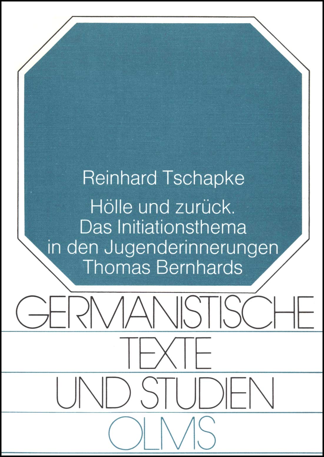 Hölle und zurück. Das Initiationsthema in den Jugenderinnerungen Thomas Bernhards (Germanistische Texte und Studien) Books
