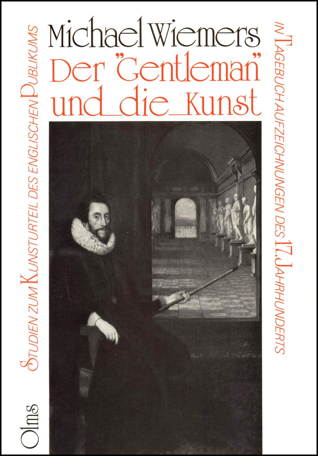 Der "Gentleman" und die Kunst: Studien zum Kunsturteil des englischen Publikums in Tagebuchaufzeichnungen des 17. Jahrhunderts (Studien zur Kunstgeschichte) Books
