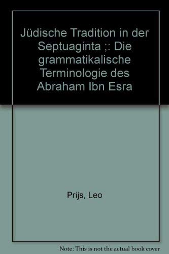 Jüdische Tradition in der Septuaginta /Die grammatikalische Terminologie des Abraham Ibn Esra Books