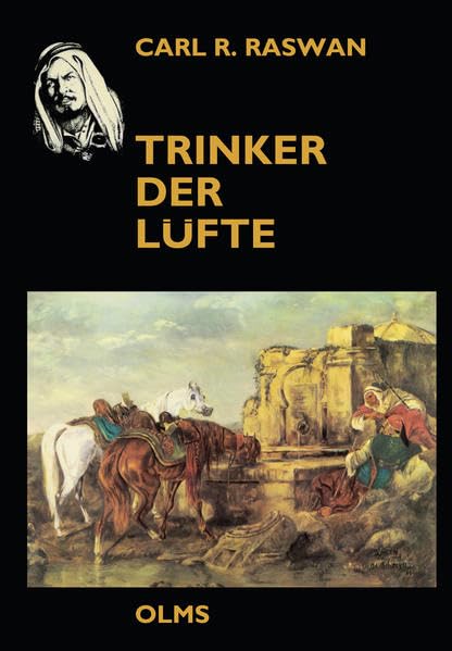 Trinker der Lüfte: Auf der Suche nach Ismaels Pferden zwischen Euphrat und Nil. (Documenta Hippologica) Contemporary literature