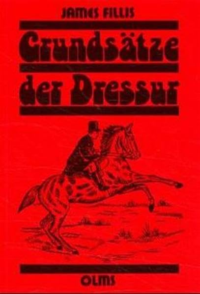 Grundsätze der Dressur und über die Reitkunst: Einf. v. B. Schirg (Olms Presse) Pets