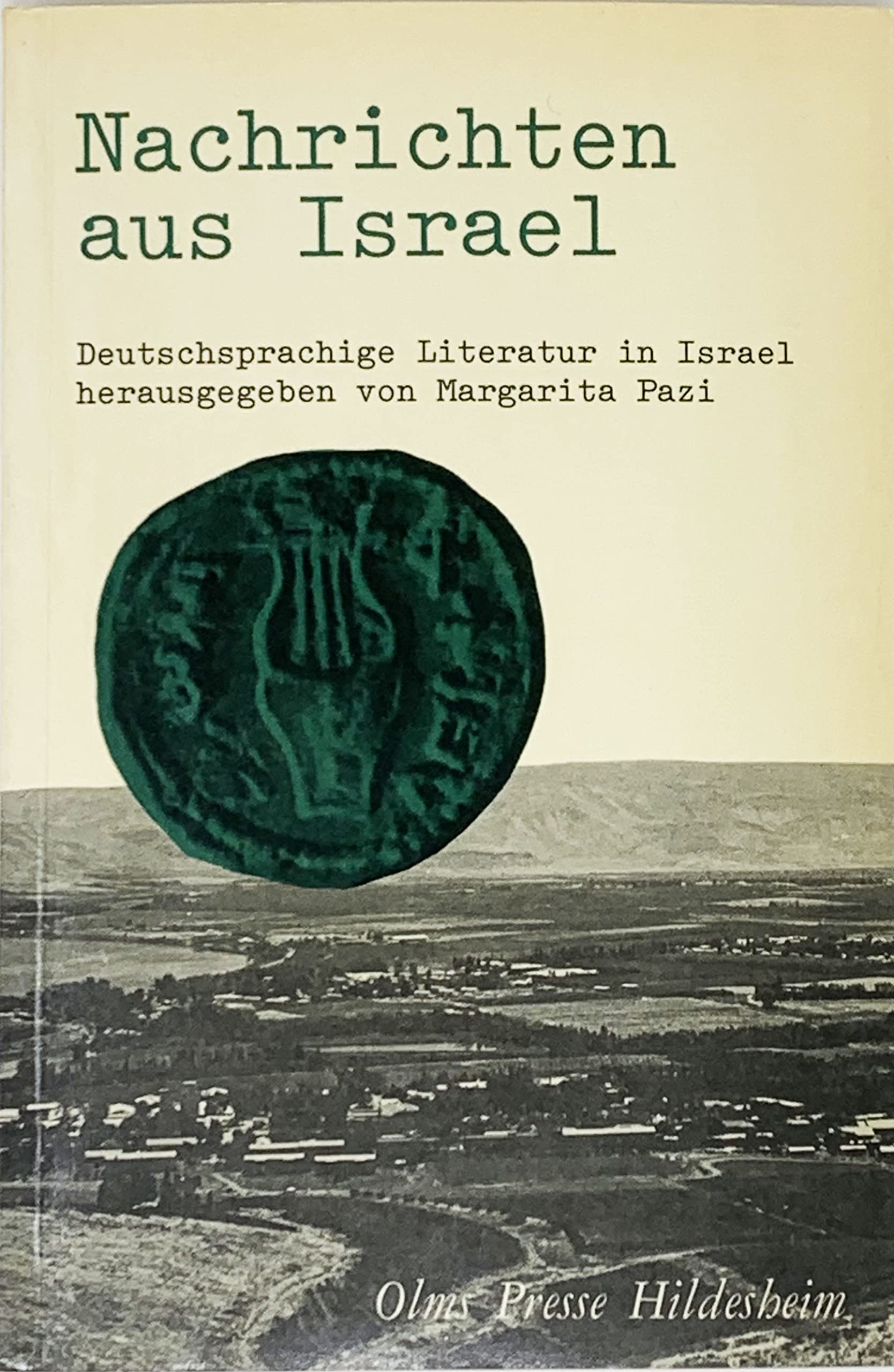 Nachrichten aus Israel: Deutschsprachige Literatur in Israel (Auslandsdeutsche Literatur der Gegenwart) Professional & Reference Books