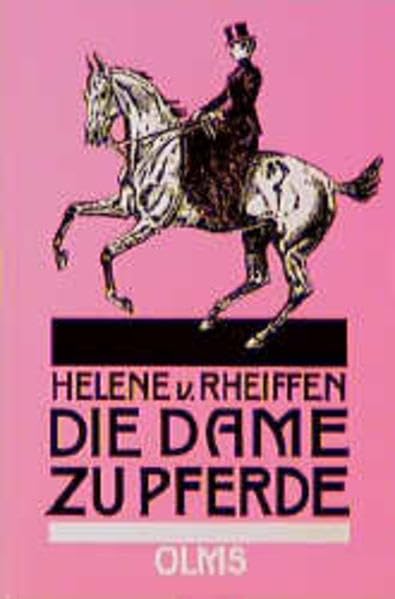 Die Dame zu Pferde: Briefe eines alten Reitlehrers über den Reitunterricht der Damen (Documenta Hippologica) Essays & Short Stories