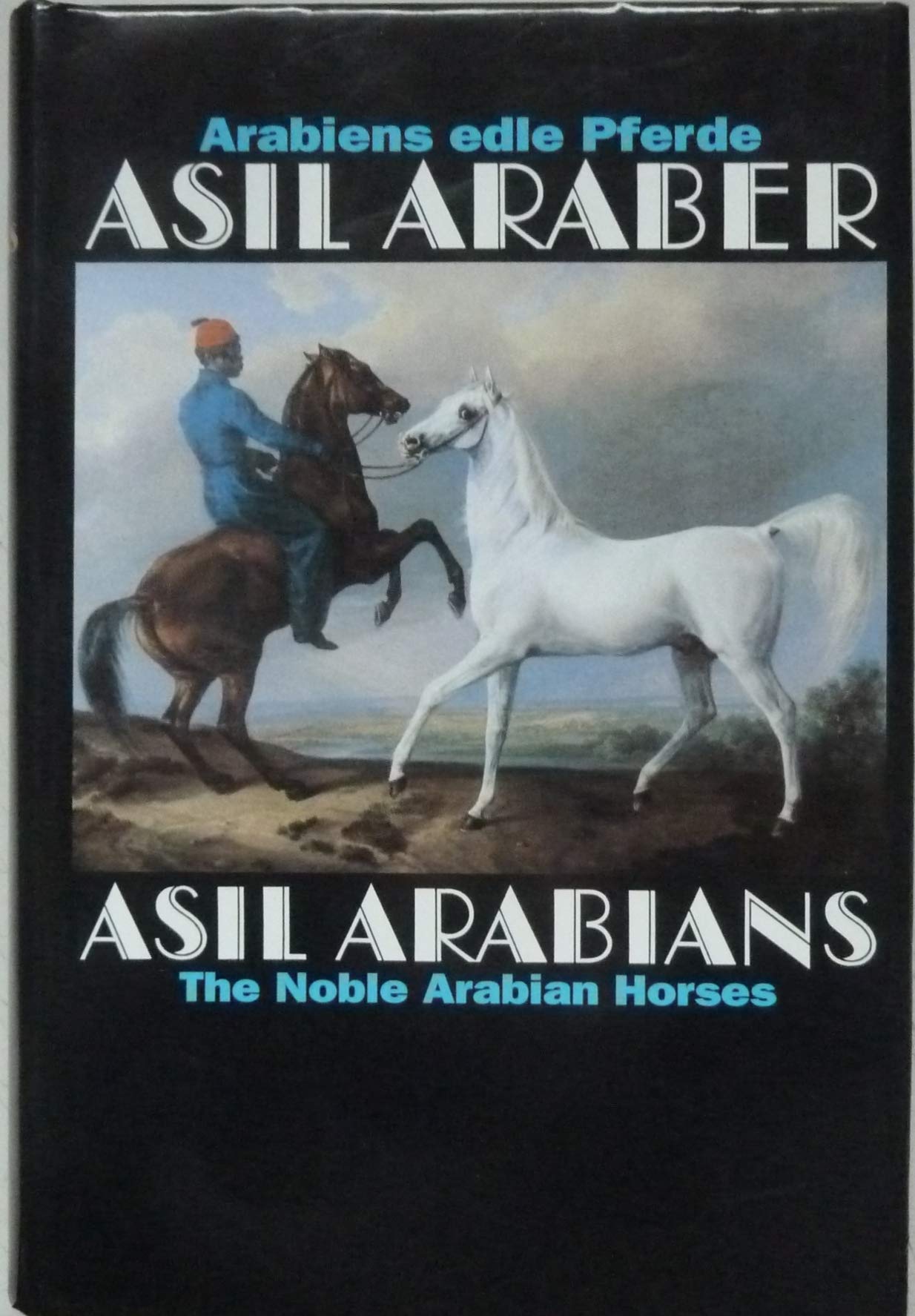 Asil Araber /Asil Arabians IV: Arabiens edle Pferde. Text Dt. u. Engl. Eine Dokumentation (Documenta Hippologica) Pets