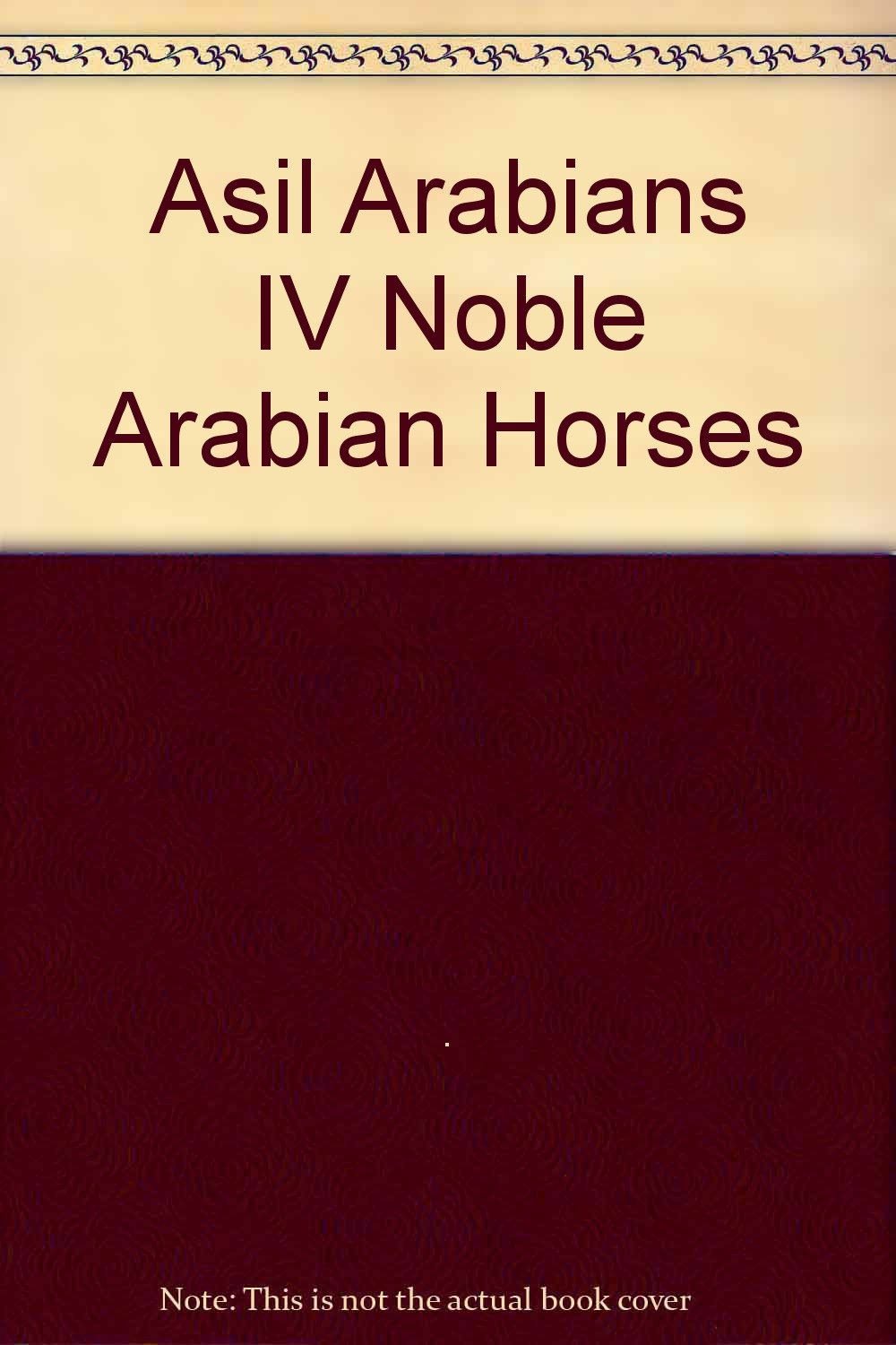 Asil Arabians IV Noble Arabian Horses Books