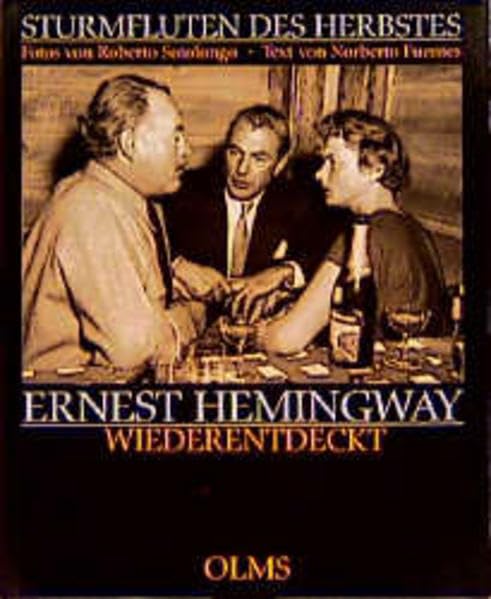 Sturmfluten des Herbstes - Ernest Hemingway wiederentdeckt: Ernest Hemingway wiederentdeckt. Aus d. Engl. v. Werner Schmitz Contemporary literature
