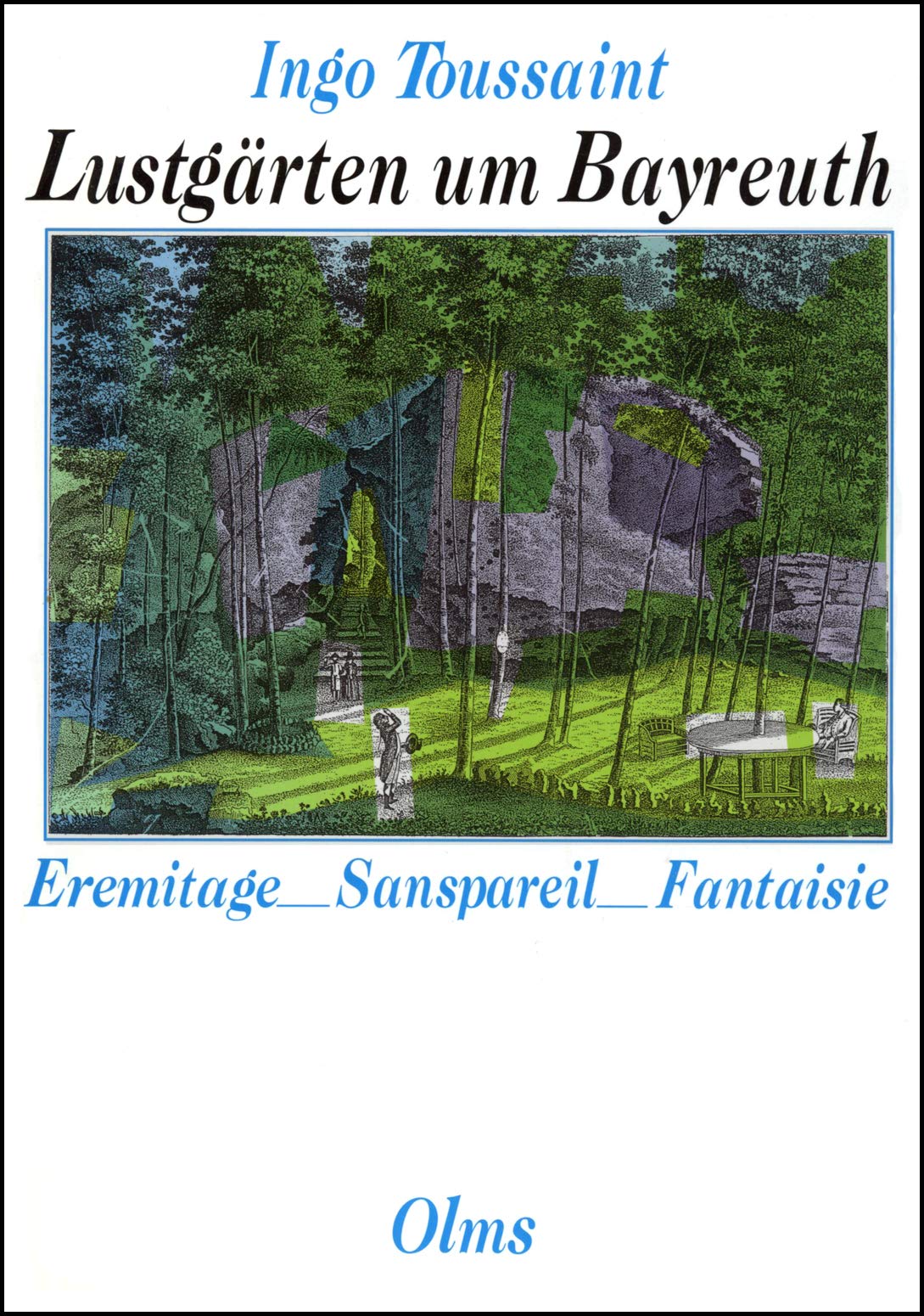 Lustgärten um Bayreuth: Eremitage, Sanspareil und Fantaisie in Beschreibungen aus dem 18. und 19. Jahrhundert (Olms Presse) Architecture