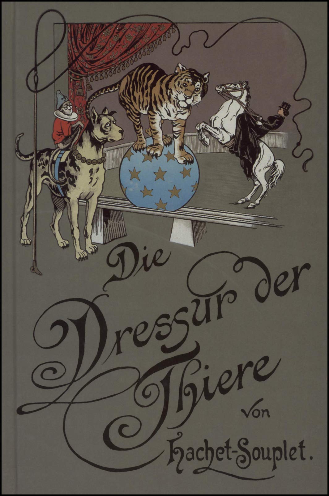 Die Dressur der Thiere mit besonderer Berücksichtigung der Hunde, Affen, Pferde, Elephanten und der wilden Thiere: Mit besonderer Berücksichtigung der ... Thiere. Einf. v. Roland Weise (Olms Presse) Film, Art & Culture