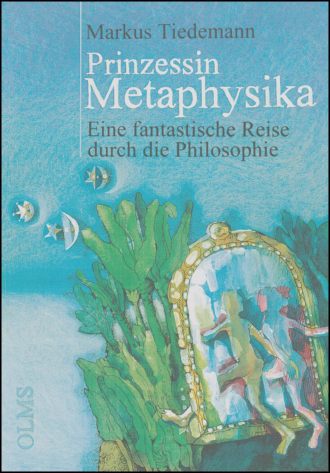 Prinzessin Metaphysika: Eine fantastische Reise durch die Philosophie Philosophy