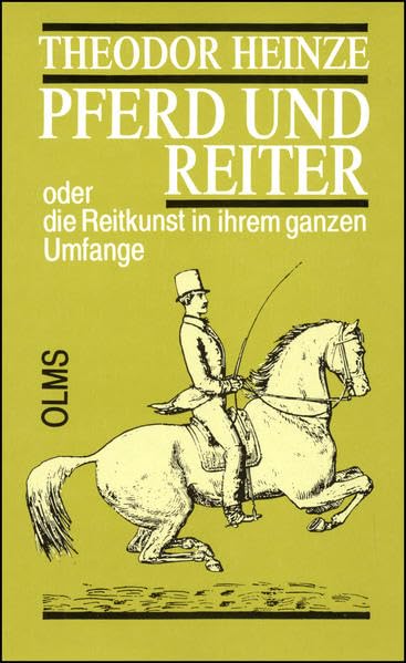 Pferd und Reiter: oder die Reitkunst in ihrem ganzen Umfange nach rationeller, allein auf die Natur des Menschen, sowie des Pferdes gegründeter, rasch ... führender Methode. (Documenta Hippologica) Pets