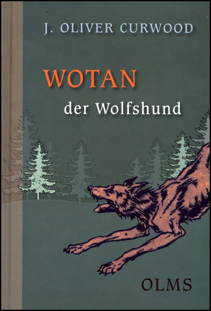 Wotan, der Wolfshund: Eine Tiergeschichte aus den Urwäldern Kanadas. Mit zahlreichen Zeichnungen von Gernot Buhl nach Bildern von Heinrich Linzen Fiction
