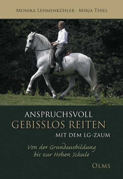 Anspruchsvoll gebisslos reiten mit dem LG-Zaum: Von der Grundausbildung bis zur Hohen Schule (Documenta Hippologica) Pets