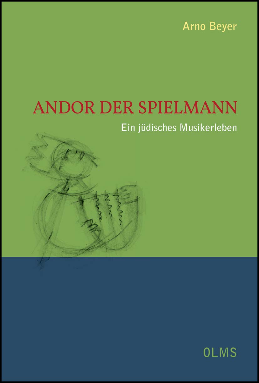Andor der Spielmann Ein jüdisches Musikerleben (Lebensberichte – Zeitgeschichte) Social Sciences