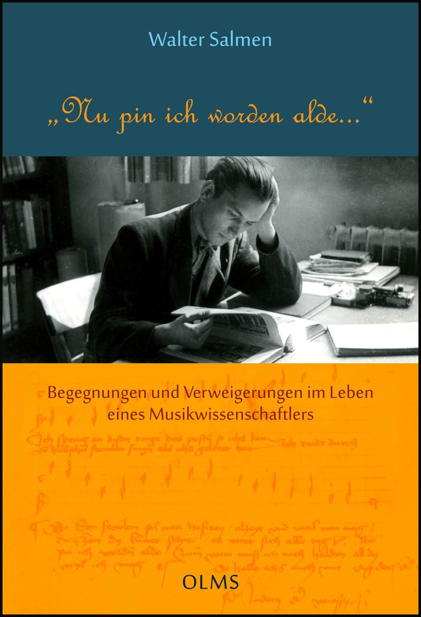 "Nu pin ich worden alde...". Begegnungen und Verweigerungen im Leben eines Musikwissenschaftlers: Eine Autobiografie (Lebensberichte – Zeitgeschichte) Arts & Music
