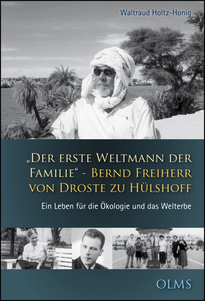 "Der erste Weltmann der Familie" - Bernd Freiherr von Droste zu Hülshoff: Ein Leben für die Ökologie und das Welterbe. (Lebensberichte – Zeitgeschichte) Politics & History