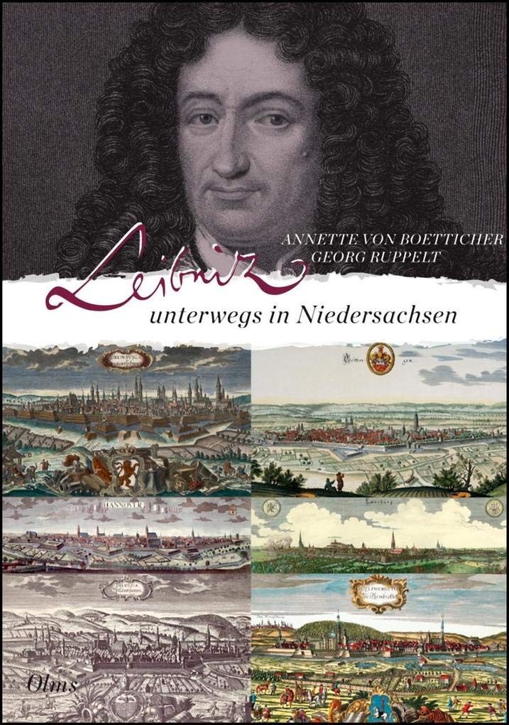 Leibniz unterwegs in Niedersachsen: Auf den Spuren des Universalgenies. Philosophy