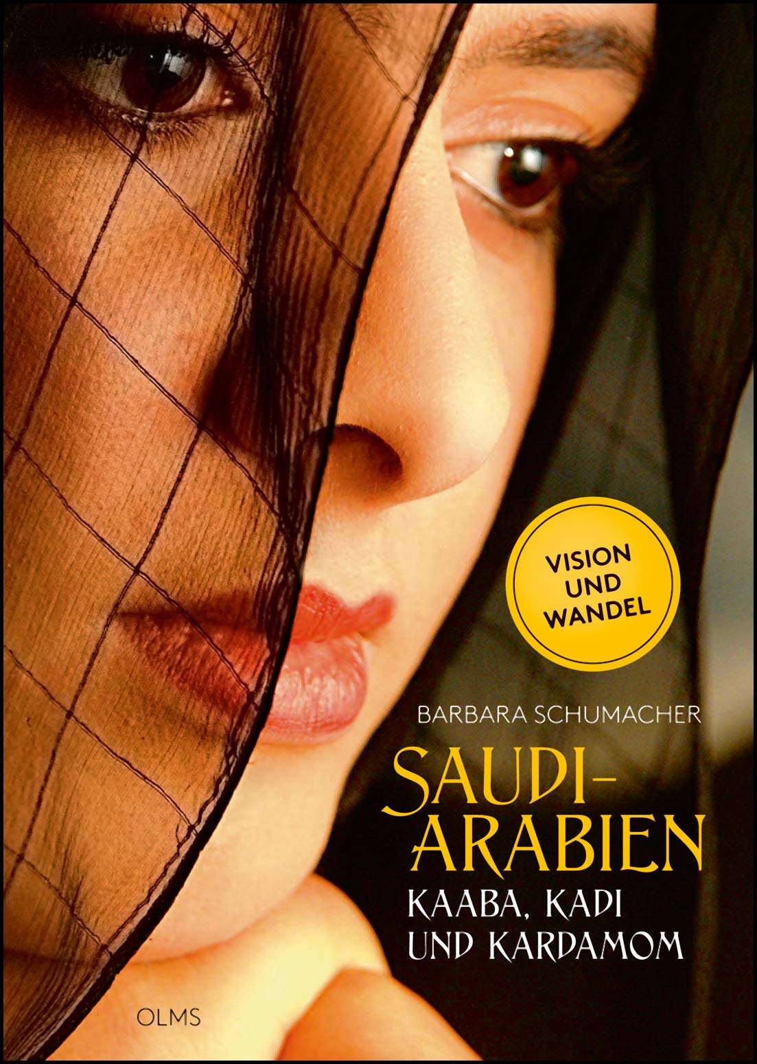Saudi-Arabien: Kaaba, Kadi und Kardamom. Menschen - Kultur - Wirtschaft. Books