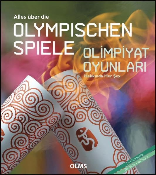 Alles über die Olympischen Spiele / Olimpiyat Oyunları Hakkında Her Şey: Deutsch-türkische Ausgabe. Übersetzung ins Türkische von Meltem Arun. (Kollektion Olms junior) Leisure & Fun