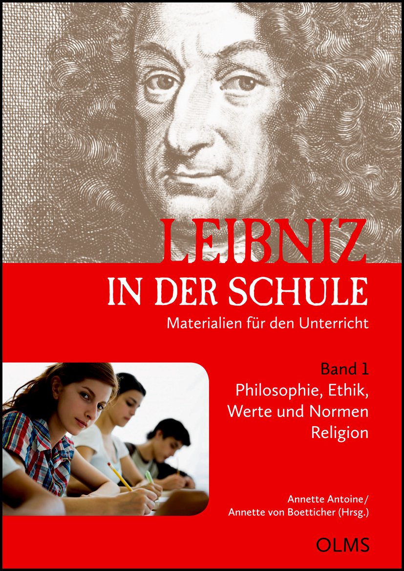 Leibniz in der Schule. Materialien für den Unterricht. Band 1: Philosophie, Ethik, Werte und Normen / Religion book