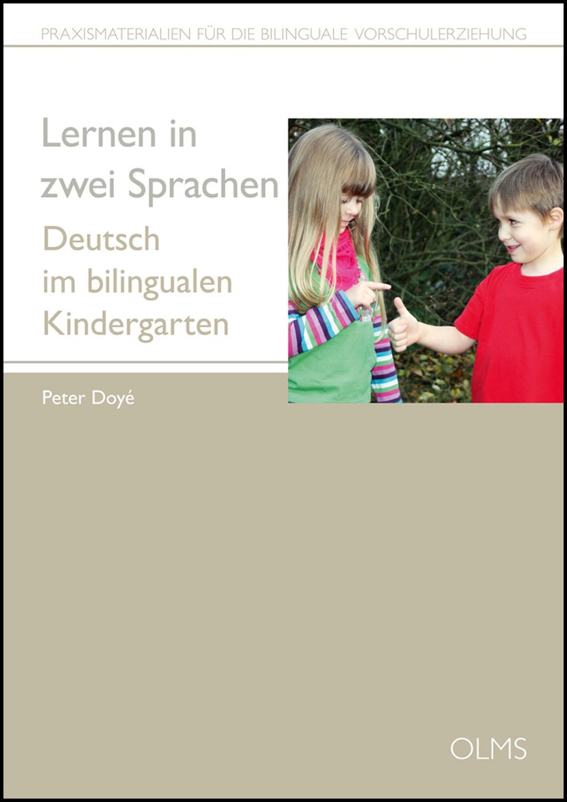 Lernen in zwei Sprachen: Deutsch im bilingualen Kindergarten. Praxismaterialien für die bilinguale Vorschulerziehung, Bd. 4 Social Sciences