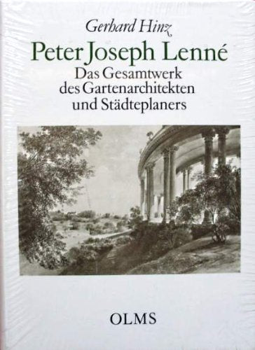 Peter Joseph Lenne: Das Gesamtwerk des Gartenarchitekten und Städteplaners Architecture