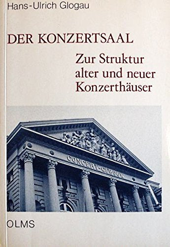 Der Konzertsaal: Zur Struktur alter und neuer Konzerthäuser (Studien zur Kunstgeschichte) Architecture