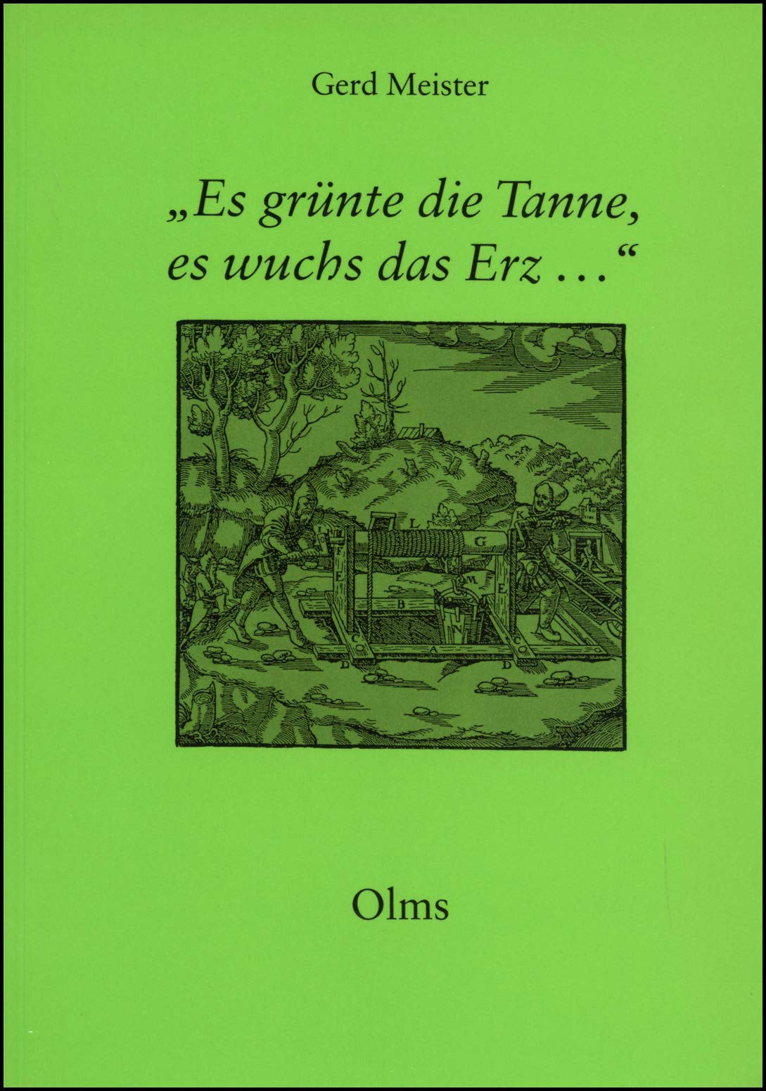 Es grünte die Tanne, es wuchs das Erz...: Bemerkungen zu einer Bergbau- und Sozialgeschichte des Oberharzes Books