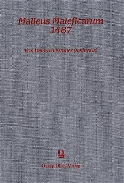 Malleus Maleficarum 1487 (Hexenhammer): Mit Bulle und Approbatio (Rehtsgeschichte und Zivilisationsprozess, Band 1) Essays & Short Stories