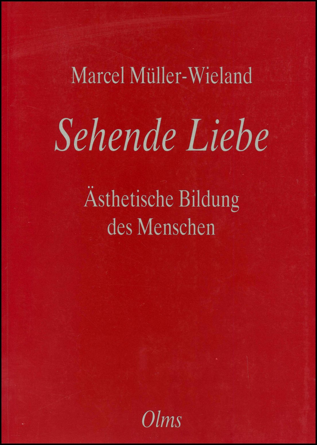 Sehende Liebe: Ästhetische Bildung des Menschen Philosophy