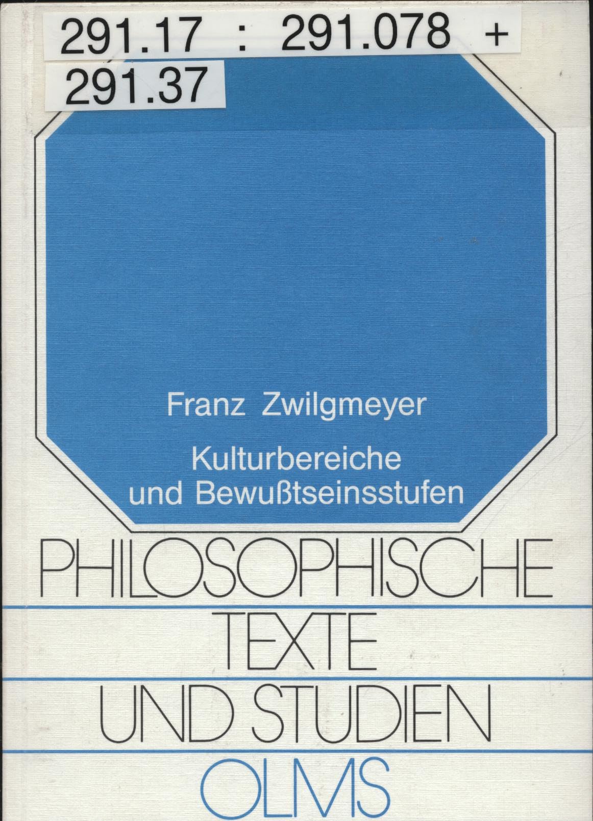 Kulturbereiche und Bewusstseinsstufen: Unter besonderer Berücksichtigung von Gesellschaft, Sprache, Mythos, Märchen, Dichtung und bildender Kunst (Philosophische Texte und Studien) Philosophy