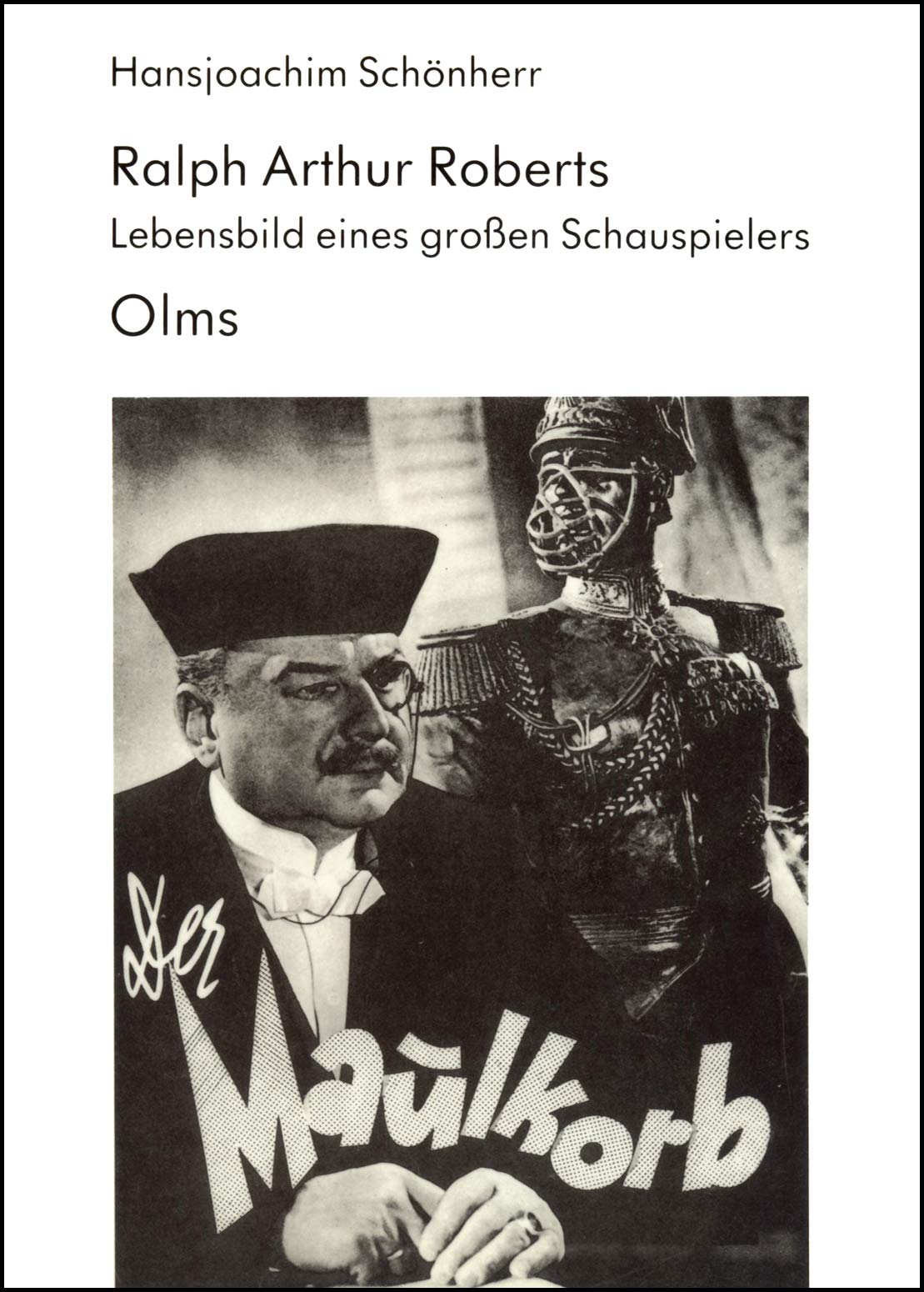 Ralph Arthur Roberts: Lebensbild eines grossen Schauspielers (Studien zur Filmgeschichte) Memories