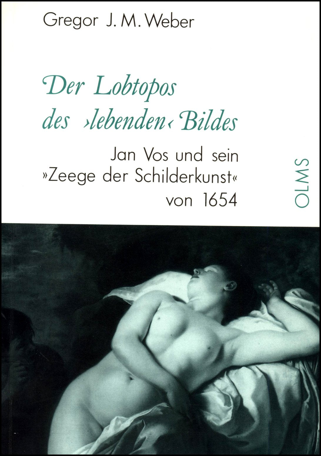 Der Lobtopos des 'lebenden' Bildes: Jan Vos und sein "Zeege der Schilderkunst" von 1654 (Studien zur Kunstgeschichte) Film, Art & Culture
