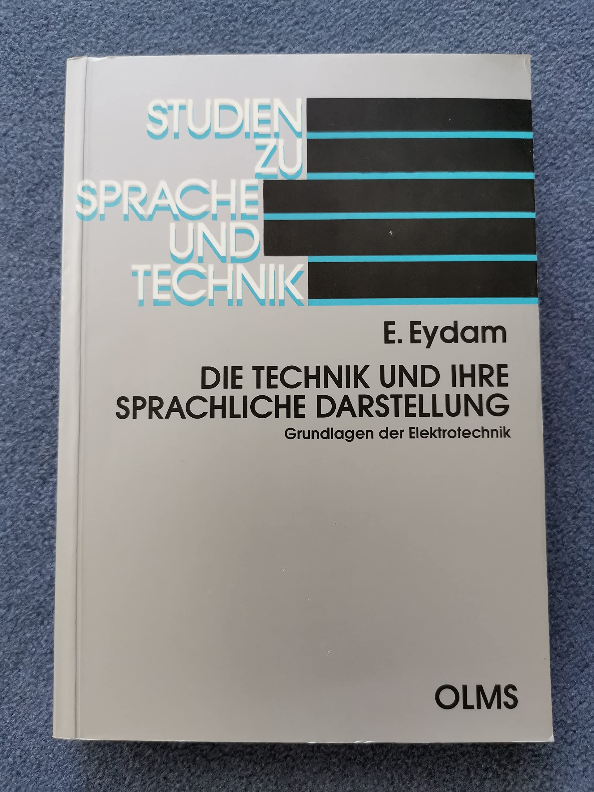 Die Technik und ihre sprachliche Darstellung: Grundlagen der Elektrotechnik (Studien zu Sprache und Technik) Books