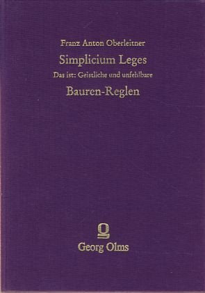 Simplicium Leges. Das ist: Geistliche und unfehlbare Bauren-Reglen. book