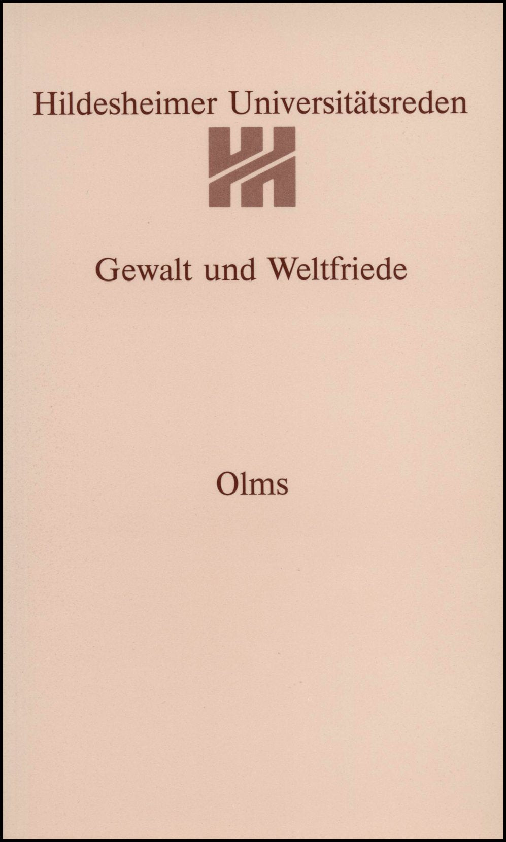 Gewalt und Weltfriede. Ein Jahr nach dem Golfkrieg (Hildesheimer Universitätsreden) Politics & History