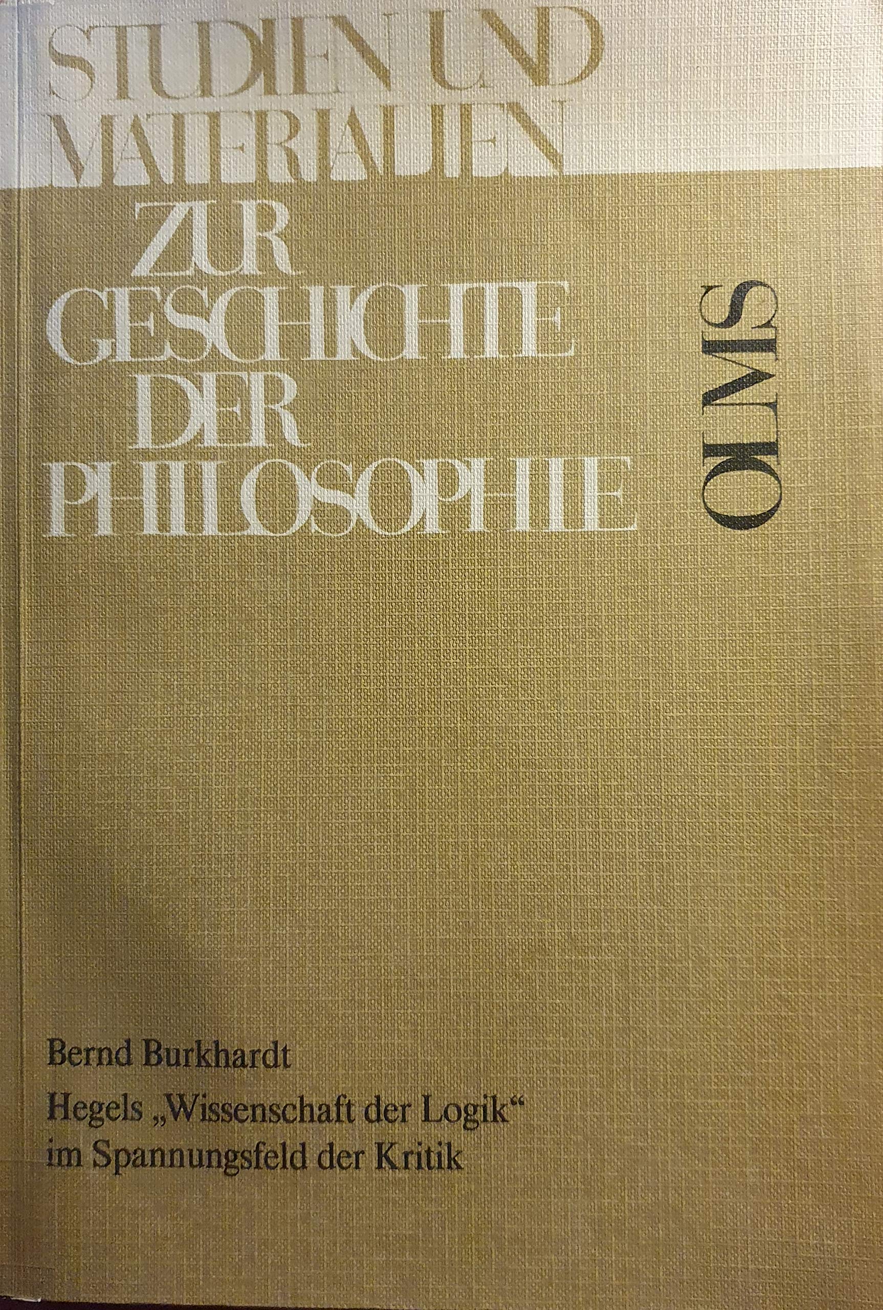Hegels Wissenschaft der Logik im Spannungsfeld der Kritik (Studien und Materialien zur Geschichte der Philosophie) Philosophy