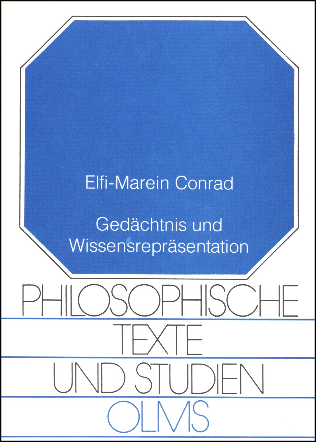 Gedächtnis und Wissensrepräsentation: Aspekte der Abbildungsleistung kognitionspsychologischer und film-semiotischer Modelle - ein Impuls zum Paradigmenwechsel (Philosophische Texte und Studien) Natural Sciences