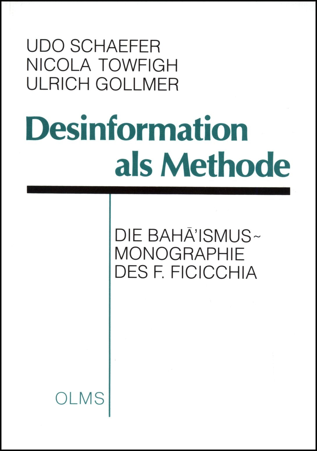 Desinformation als Methode: Die Baha'ismus-Monographie des F. Ficicchia (Religionswissenschaftliche Texte und Studien) Books
