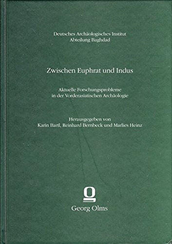 Zwischen Euphrat und Indus: Aktuelle Forschungsprobleme in der Vorderasiatischen Archäologie Natural Sciences