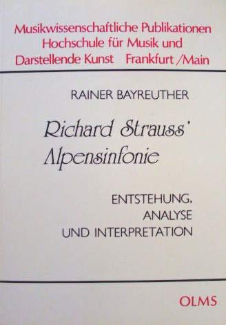 Richard Strauss' Alpensinfonie: Entstehung, Analyse und Interpretation (Musikwissenschaftliche Publikationen) Arts & Music