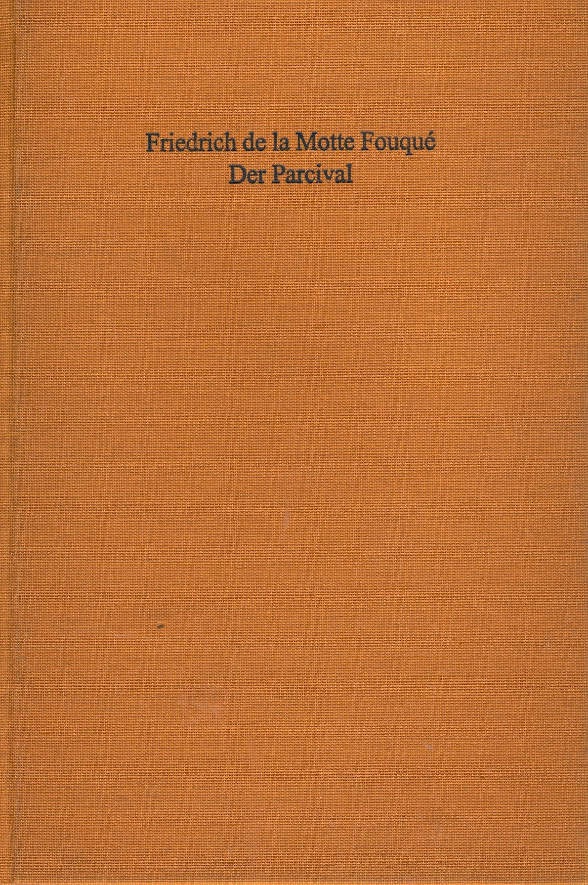 Werke / Dramen und Epen / Der Parcival: Rittergedicht. Erstdruck. Hrsg. v. Tilman Spreckelsen u. a. Poetry