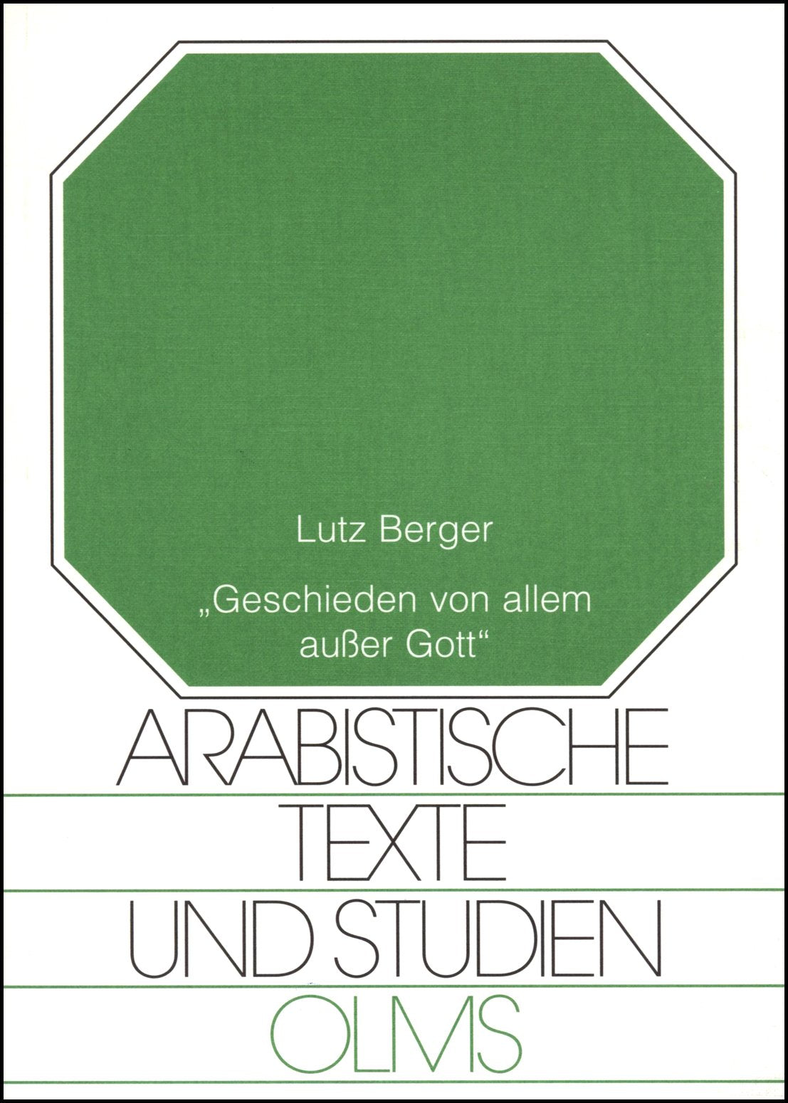 Geschieden von allem ausser Gott: Sufik und Welt bei Abu Abd ar-Rahman as-Sulami (936-1021) (Arabistische Texte und Studien) Politics & History
