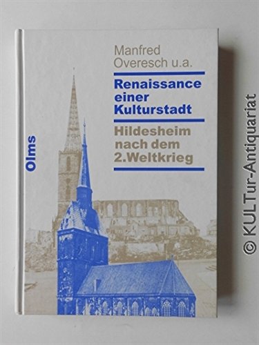Renaissance einer Kulturstadt - Hildesheim nach dem 2. Weltkrieg (Veröffentlichungen des Landschaftsverbandes Hildesheim) Politics & History