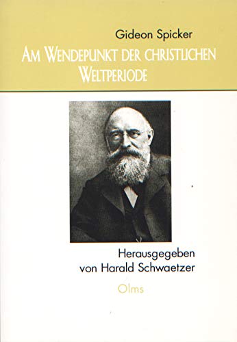 Gideon Spicker. Am Wendepunkt der christlichen Weltperiode Philosophy