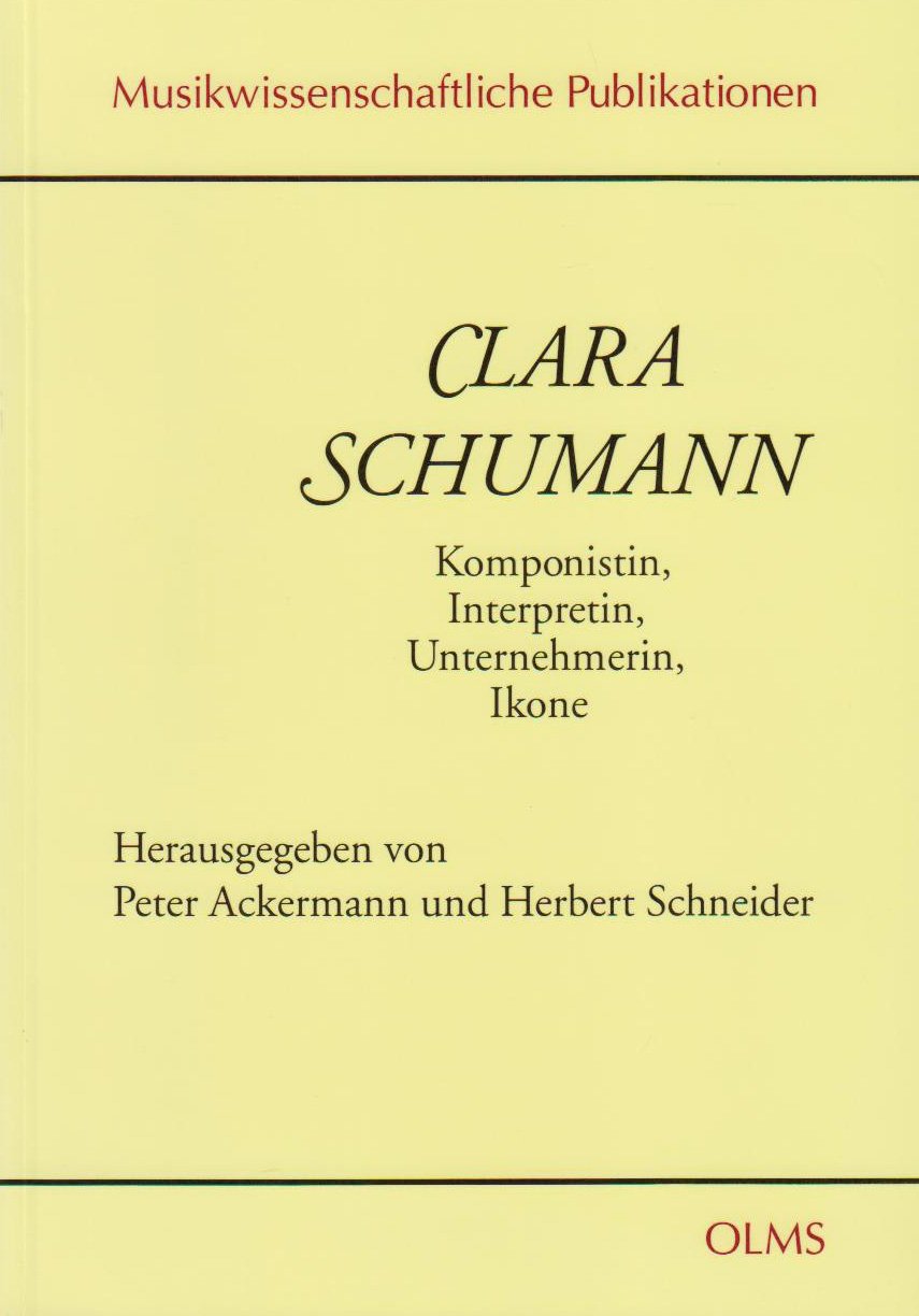 Clara Schumann. Komponistin, Interpretin, Unternehmerin, Ikone: Bericht über die Tagung anlässlich ihres 100. Todestages veranstaltet von der ... (Musikwissenschaftliche Publikationen) Inspiring women