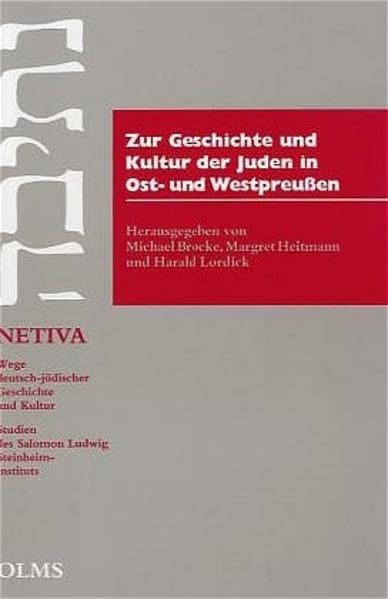 Zur Geschichte und Kultur der Juden in Ost- und Westpreussen (Netiva - Wege deutsch-jüdischer Geschichte) Politics & History